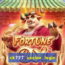 ck777 casino login register mobile